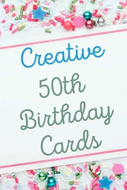 Creative 50th Birthday Cards For Anyone And Everyone - Major Birthdays