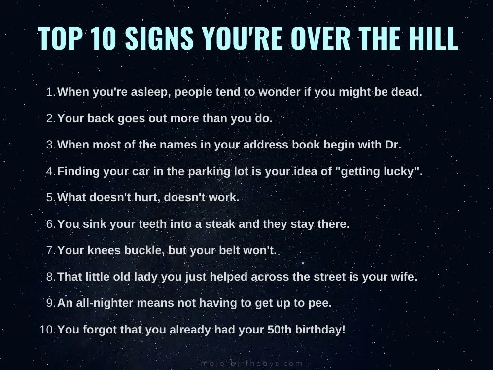Top 10 signs you are over the hill