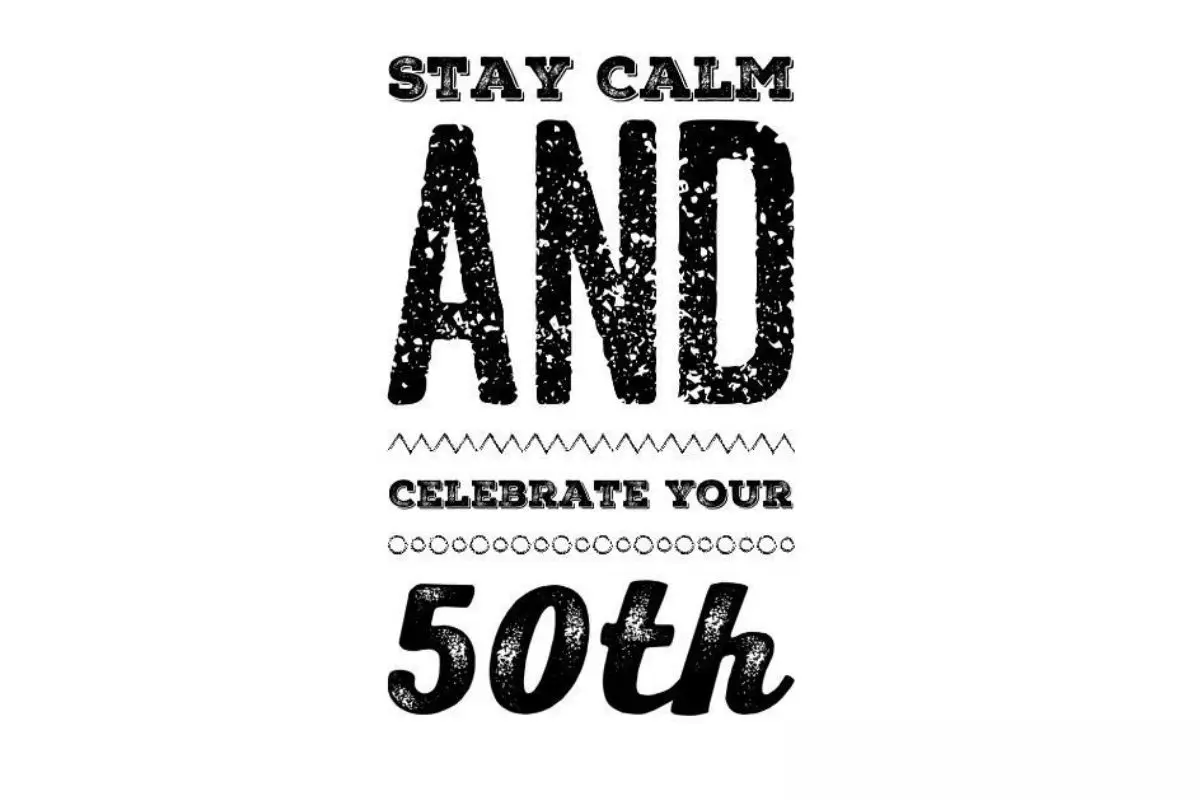 Stay calm and celebrate your 50th