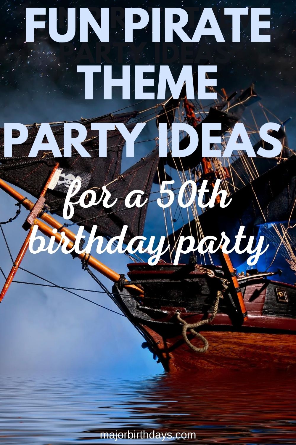 Fun pirate theme party ideas for 50th birthday - Pinterset image