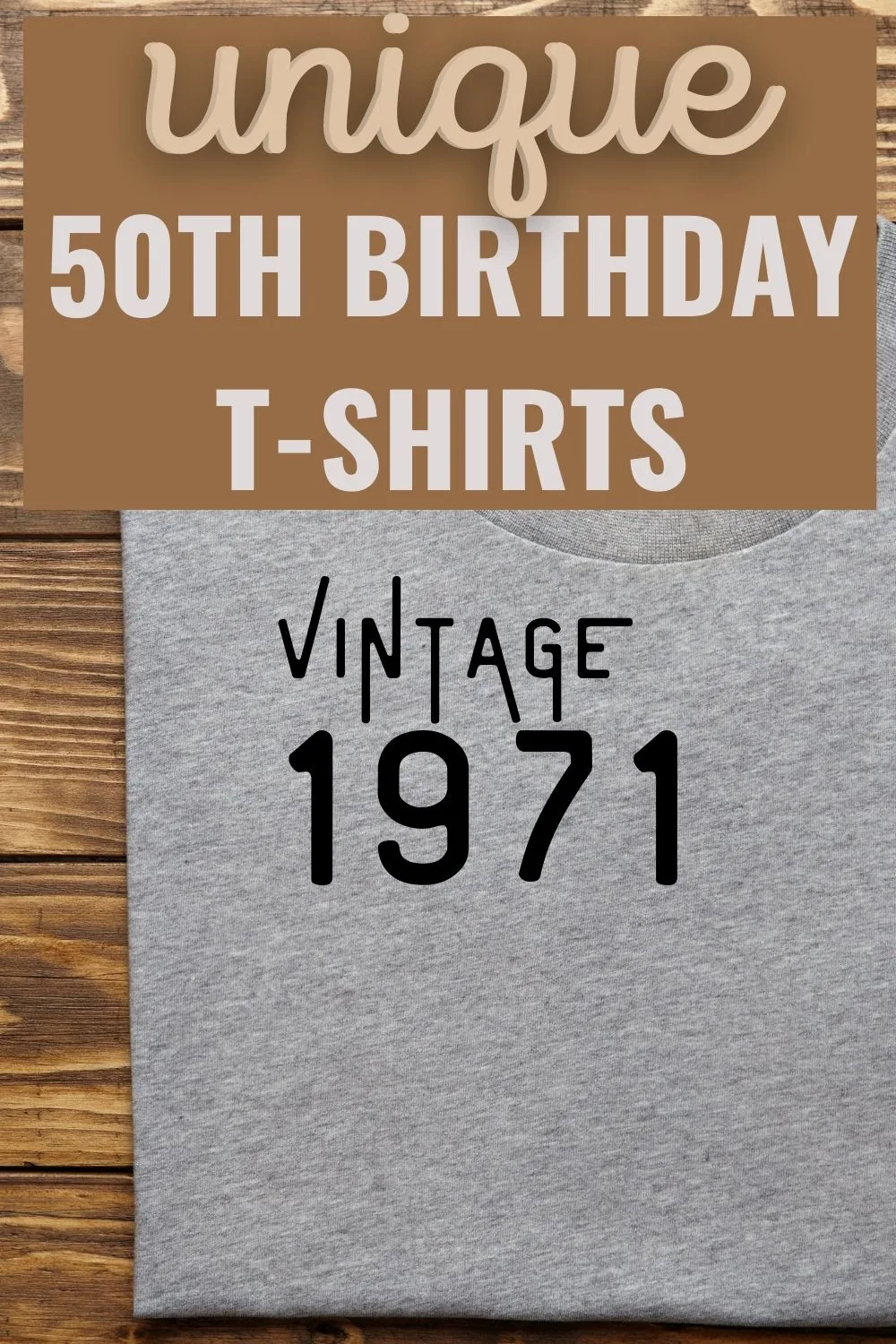Unique 50th birtday t-shirts