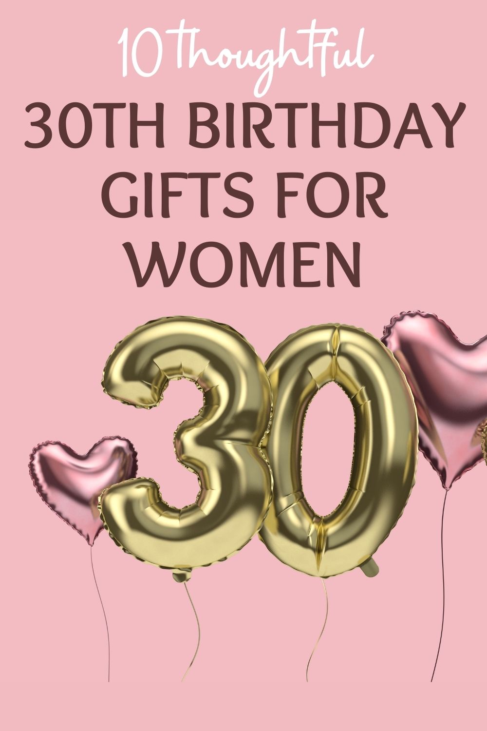 10 thoughtful 30th birthday gifts for women