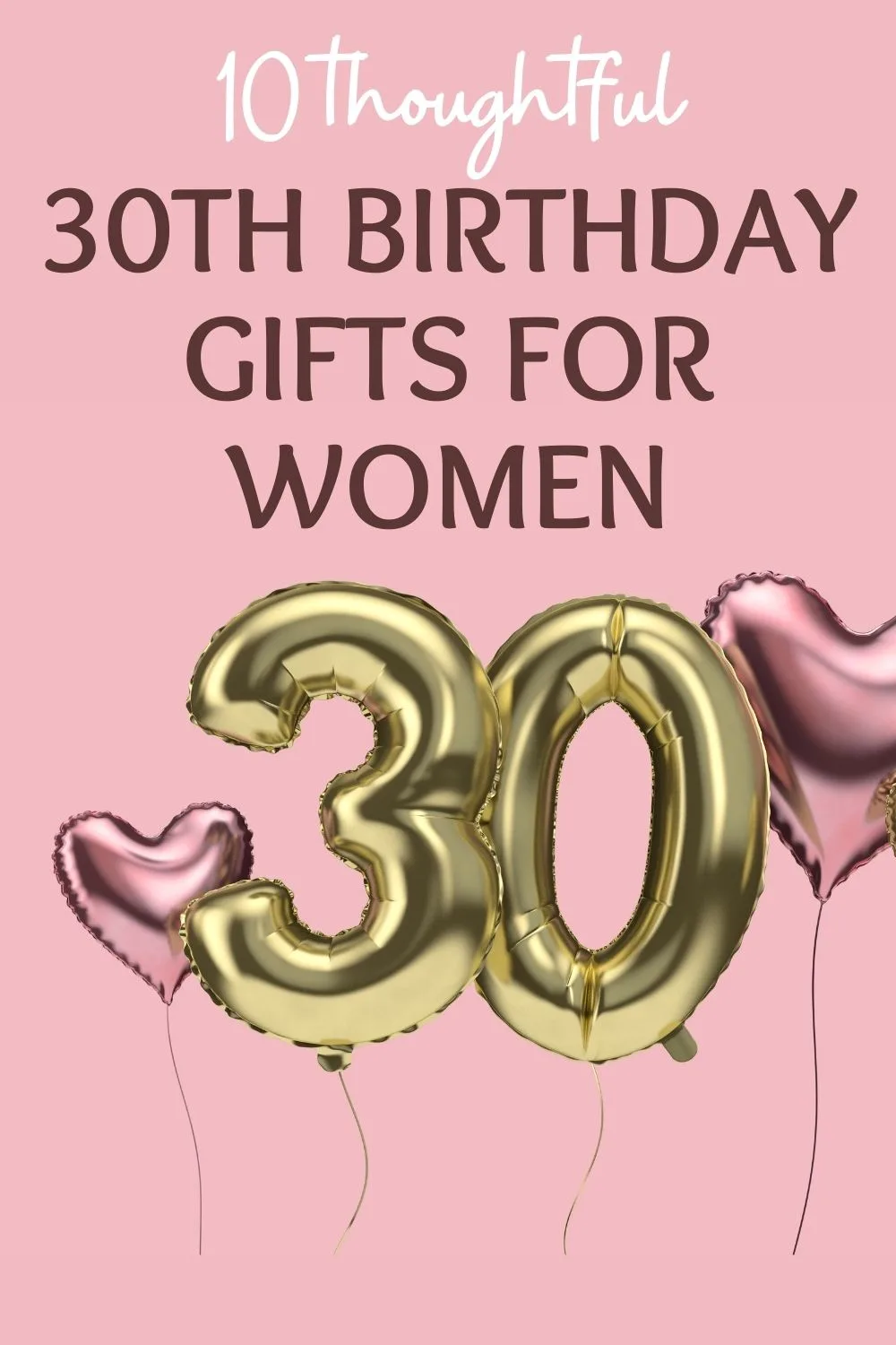 10 thoughtful 30th birthday gifts for women