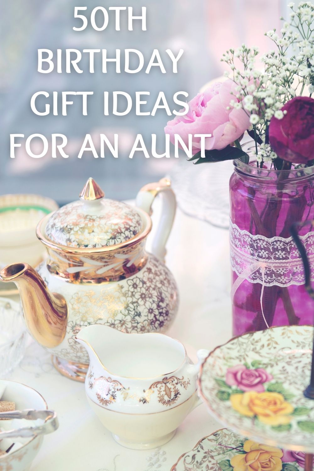 50th birthday gift ideas for an aunt